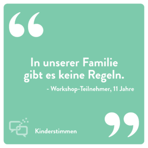 Zitat Junge 11 Jahre: "In unserer Familie gibt es keine Regeln."